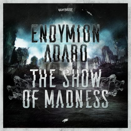 Endymion & Adaro - The Show Of Madness